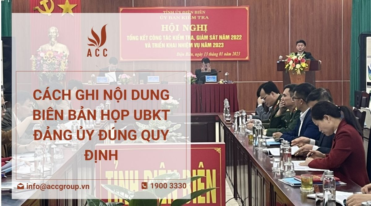 Cách ghi nội dung biên bản họp UBKT Đảng ủy đúng quy định