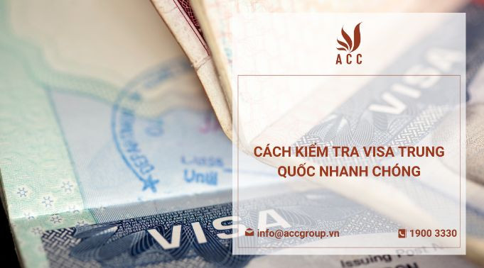 Cách kiểm tra visa Trung Quốc nhanh chóng