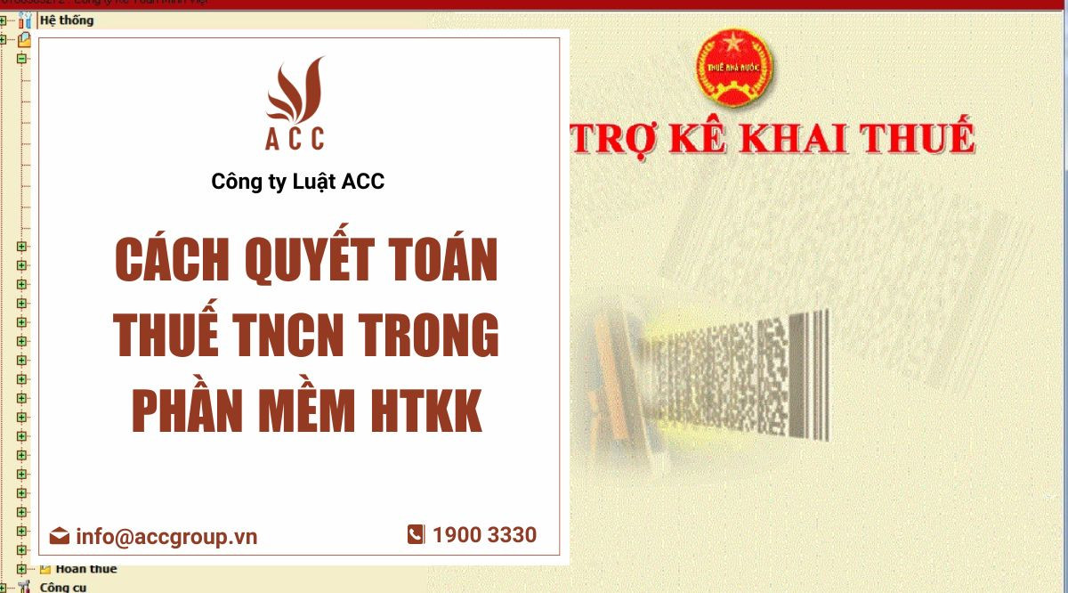 Cách quyết toán thuế TNCN trong phần mềm HTKK