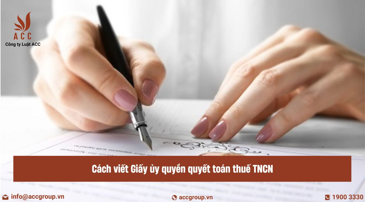 Cách viết Giấy ủy quyền quyết toán thuế TNCN