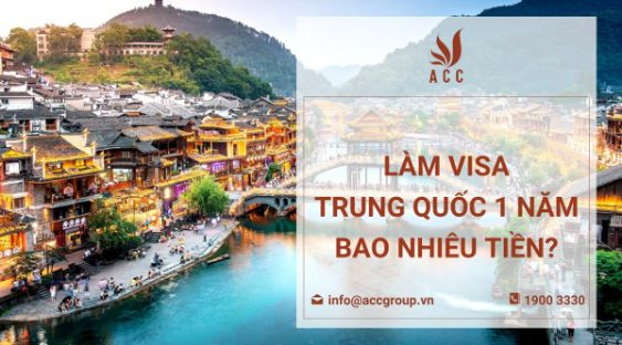 Làm visa Trung Quốc 1 năm bao nhiêu tiền?