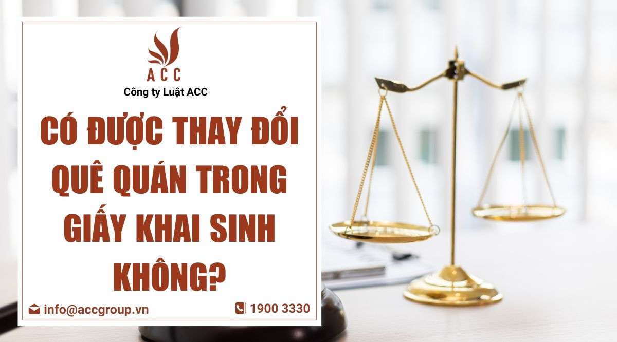 co-duoc-thay-doi-que-quan-trong-giay-khai-sinh-khong