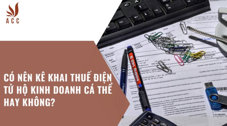 Có nên kê khai thuế điện tử hộ kinh doanh cá thể hay không?