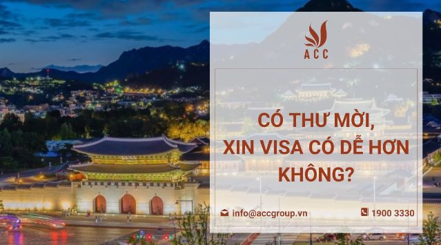 Có thư mời, xin visa có dễ hơn không?