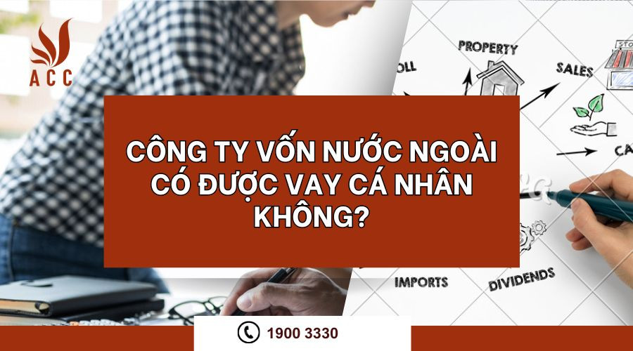 Công ty vốn nước ngoài có được vay cá nhân không?
