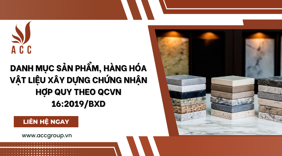 danh-muc-san-pham-hang-hoa-vat-lieu-xay-dung-chung-nhan-hop-quy-theo-qcvn-162019bxd