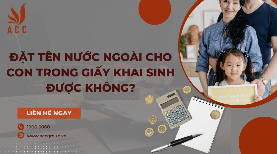 Đặt tên nước ngoài cho con trong giấy khai sinh được không?