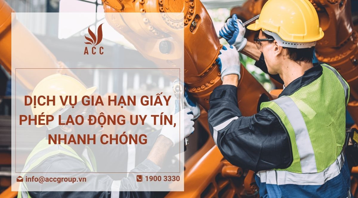 Dịch vụ gia hạn giấy phép lao động uy tín, nhanh chóng