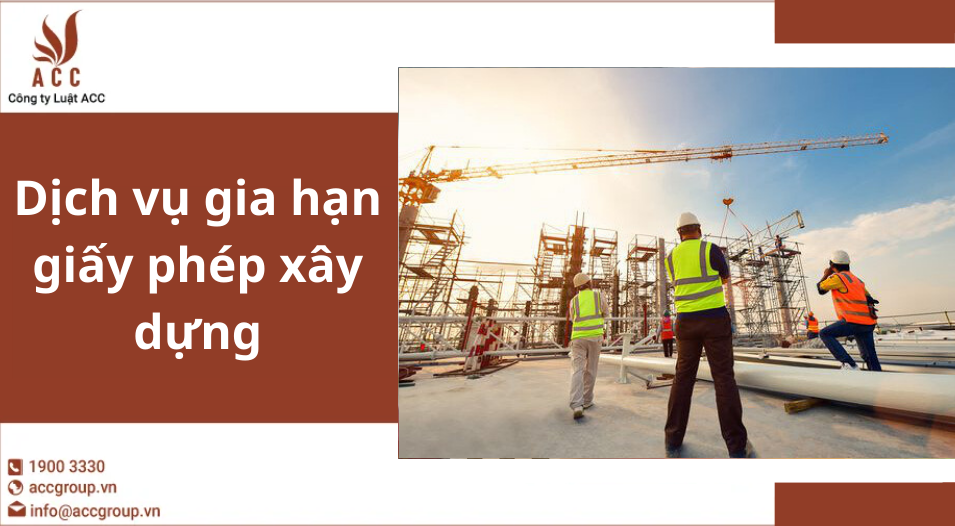 Dịch vụ gia hạn giấy phép xây dựng