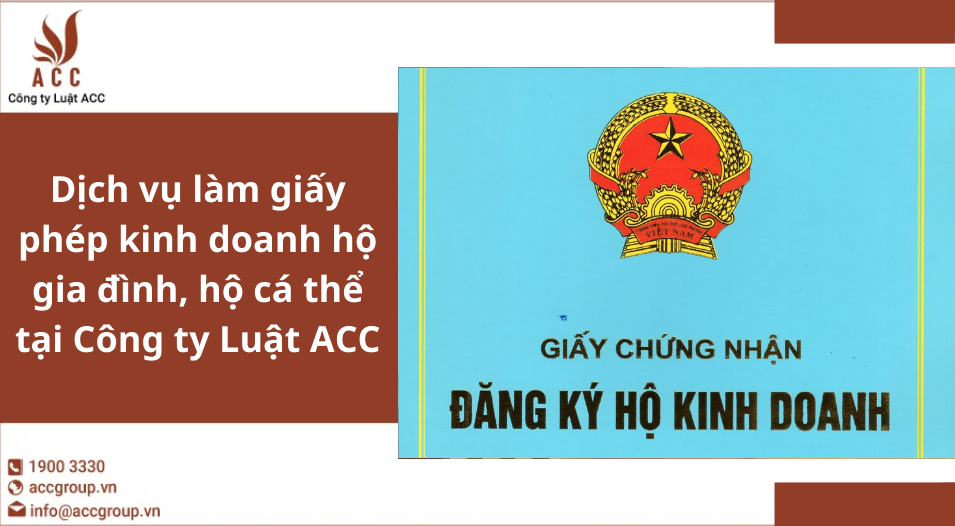 Dịch vụ làm giấy phép kinh doanh hộ gia đình, hộ cá thể tại Công ty Luật ACC