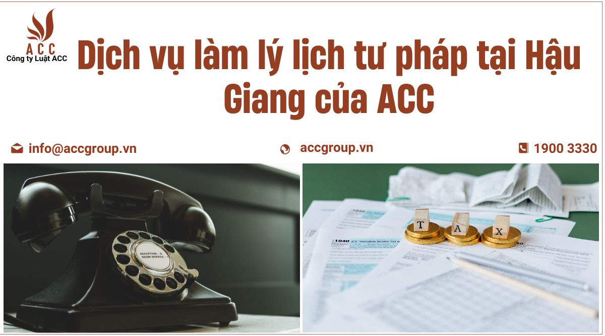 Dịch vụ làm lý lịch tư pháp tại Hậu Giang của Công ty Luật ACC