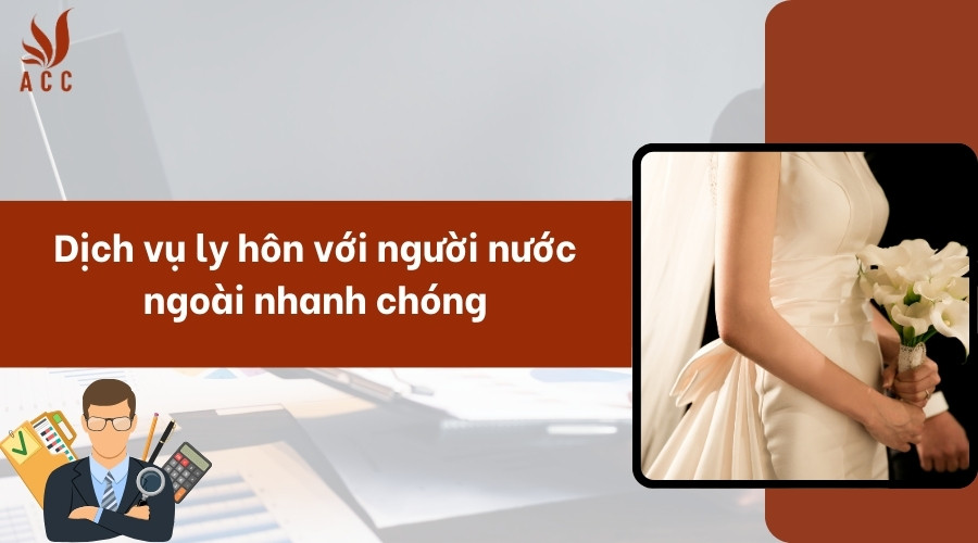 Dịch vụ ly hôn với người nước ngoài nhanh chóng