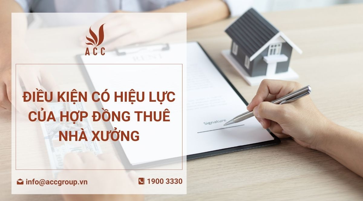 Điều kiện có hiệu lực của hợp đồng thuê nhà xưởng