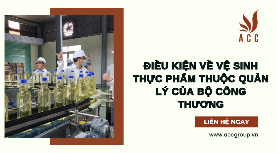 dieu-kien-ve-ve-sinh-thuc-pham-thuoc-quan-ly-cua-bo-cong-thuong
