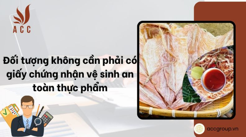doi-tuong-khong-can-phai-co-giay-chung-nhan-ve-sinh-an-toan-thuc-pham