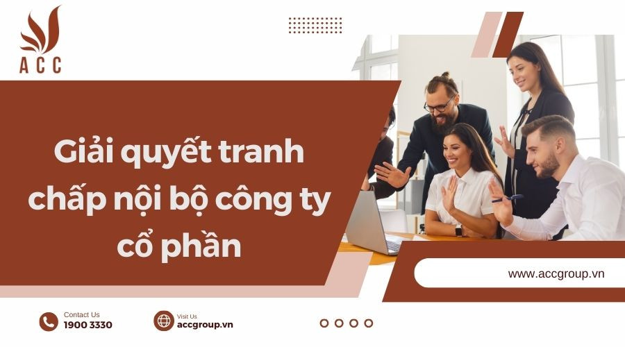 Giải quyết tranh chấp nội bộ công ty cổ phần