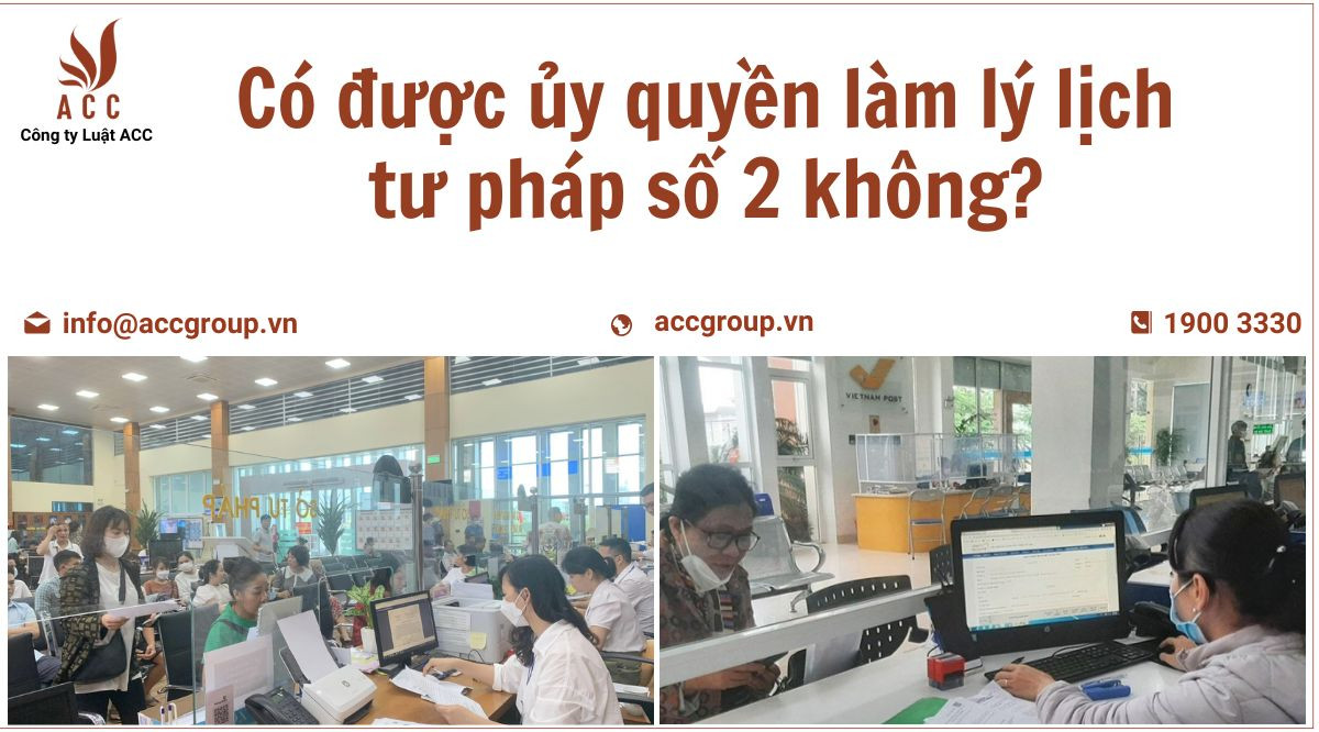 Có được ủy quyền làm lý lịch tư pháp số 2 không?