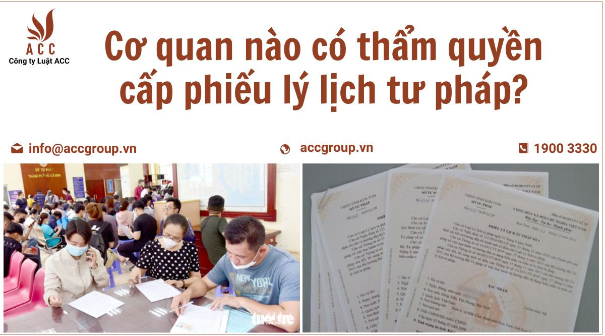 Cơ quan nào có thẩm quyền cấp phiếu lý lịch tư pháp?