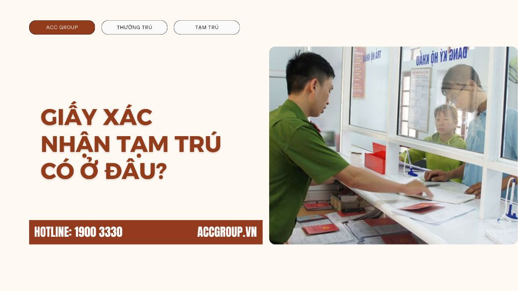 Giấy xác nhận tạm trú có ở đâu?
