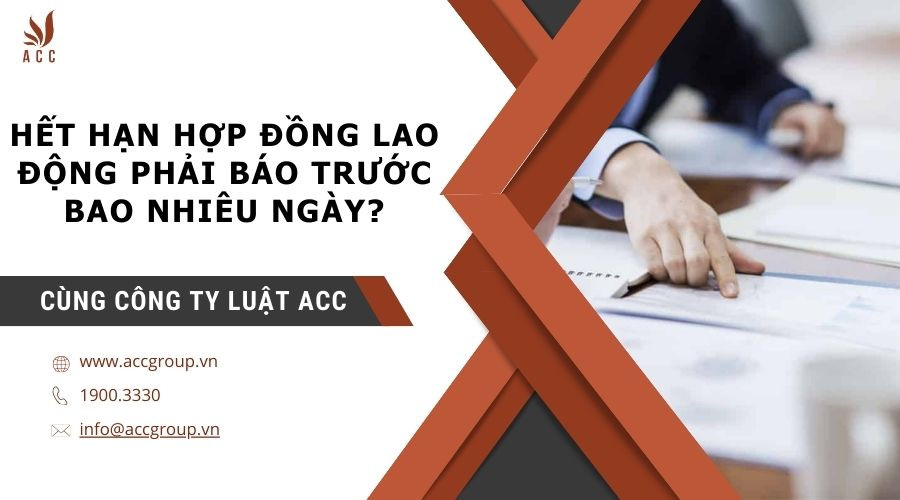 het-han-hop-dong-lao-dong-phai-bao-truoc-bao-nhieu-ngay