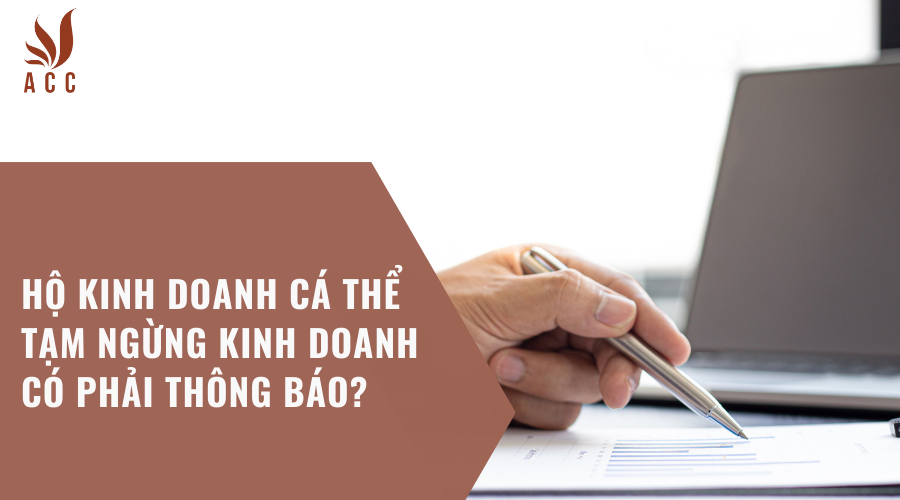 Hộ kinh doanh cá thể tạm ngừng kinh doanh có phải thông báo?