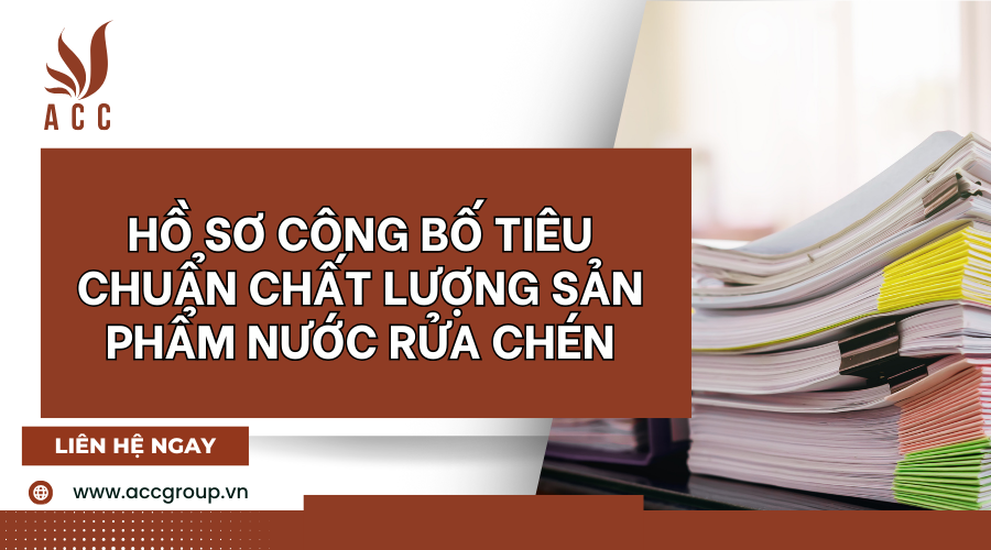 ho-so-cong-bo-tieu-chuan-chat-luong-san-pham-nuoc-rua-chen