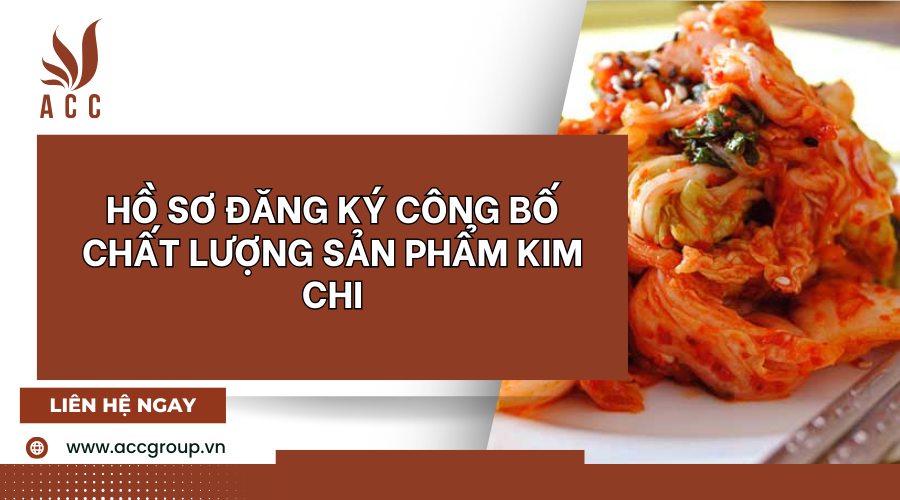 ho-so-dang-ky-cong-bo-chat-luong-san-pham-kim-chi