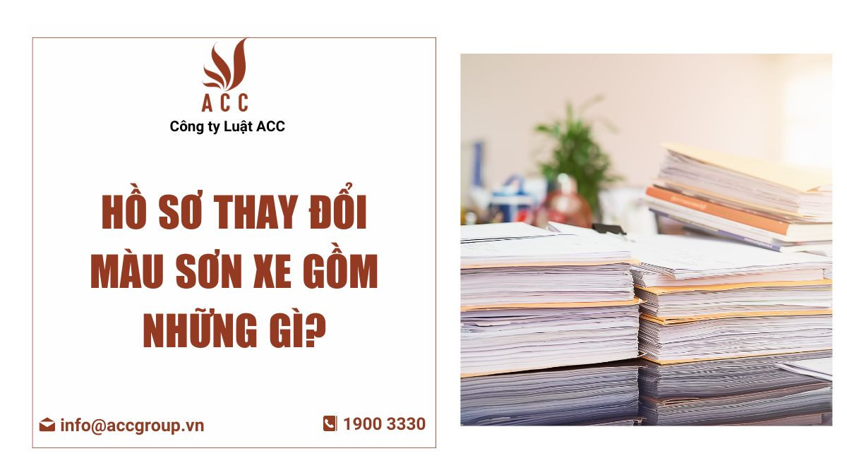  Hồ sơ thay đổi màu sơn xe gồm những gì?