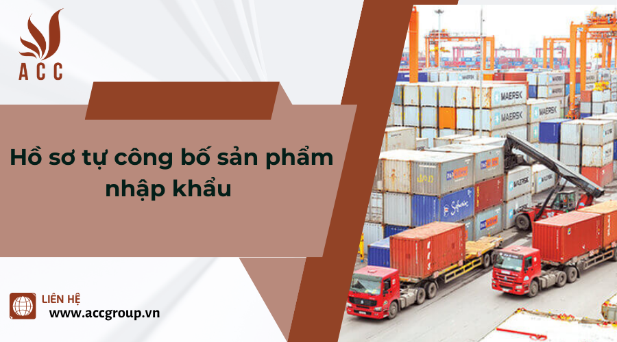 Hồ sơ tự công bố sản phẩm nhập khẩu