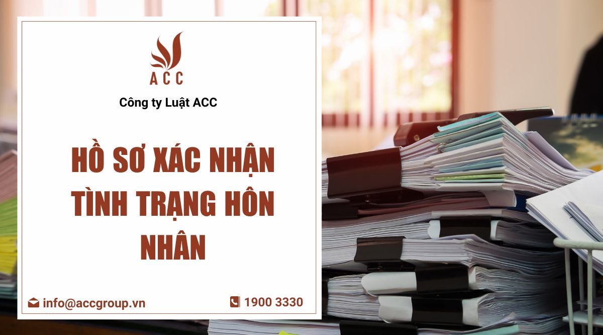 Hồ sơ xác nhận tình trạng hôn nhân