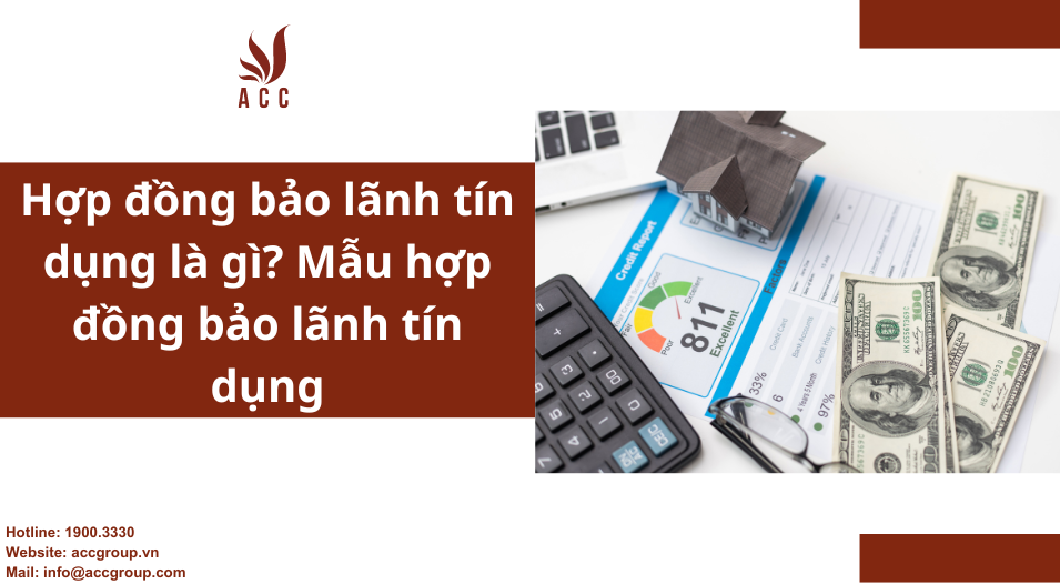 Hợp đồng bảo lãnh tín dụng là gì? Mẫu hợp đồng bảo lãnh tín dụng