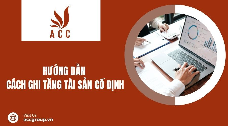 Hướng dẫn cách ghi tăng tài sản cố định