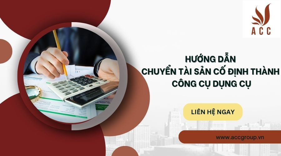 Hướng dẫn chuyển tài sản cố định thành công cụ dụng cụ