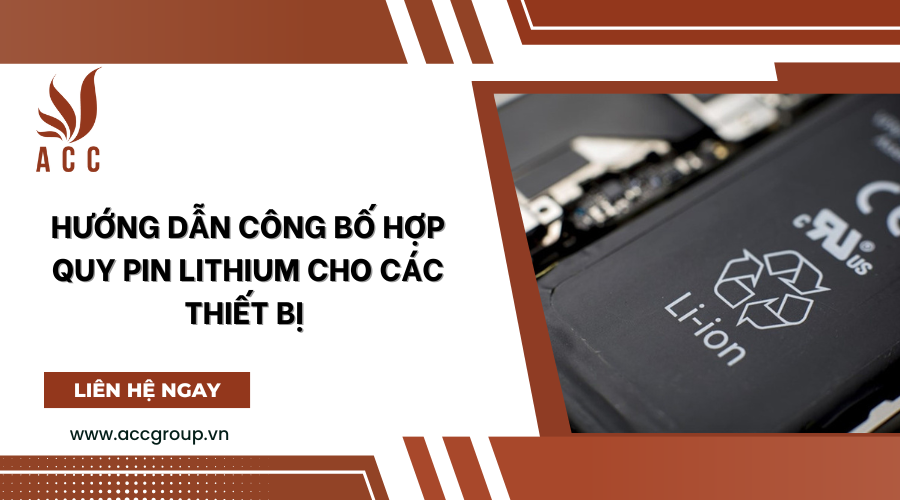 huong-dan-cong-bo-hop-quy-pin-lithium-cho-cac-thiet-bi