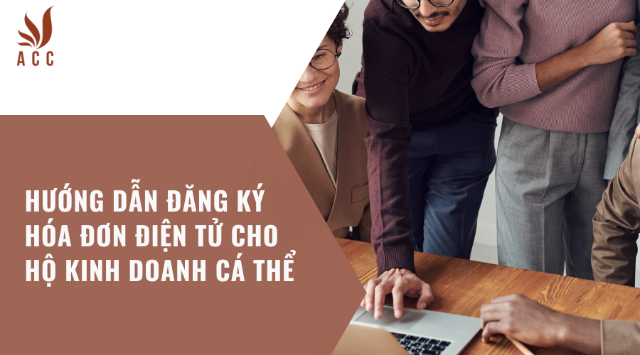 Hướng dẫn đăng ký hóa đơn điện tử cho hộ kinh doanh cá thể