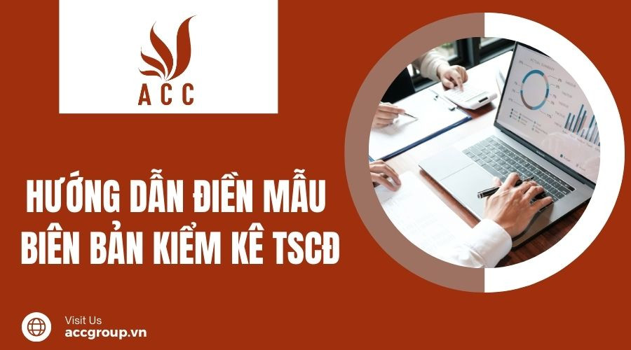 Hướng dẫn điền mẫu biên bản kiểm kê TSCĐ