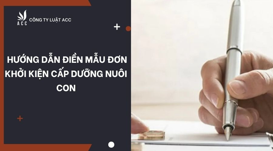 Hướng dẫn điền mẫu đơn khởi kiện cấp dưỡng nuôi con