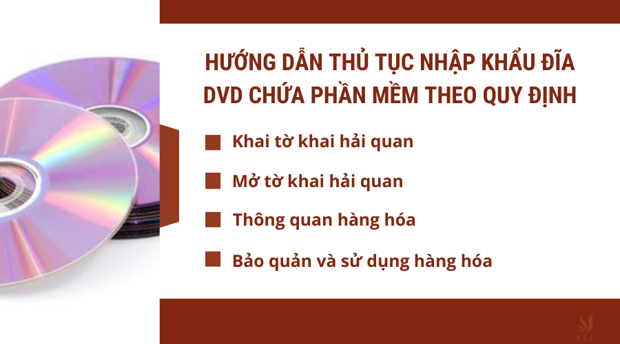 Hướng dẫn thủ tục nhập khẩu đĩa DVD chứa phần mềm theo quy định