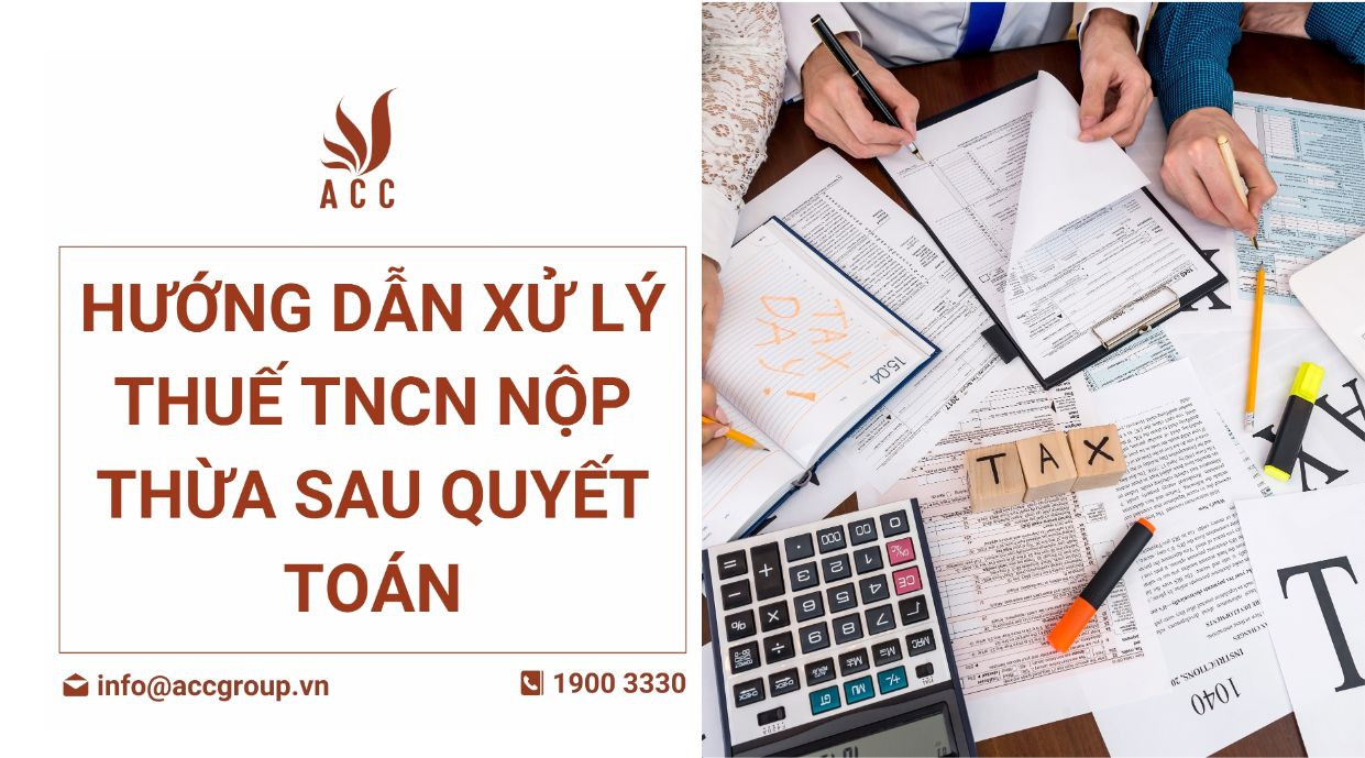 Hướng dẫn xử lý thuế tncn nộp thừa sau quyết toán