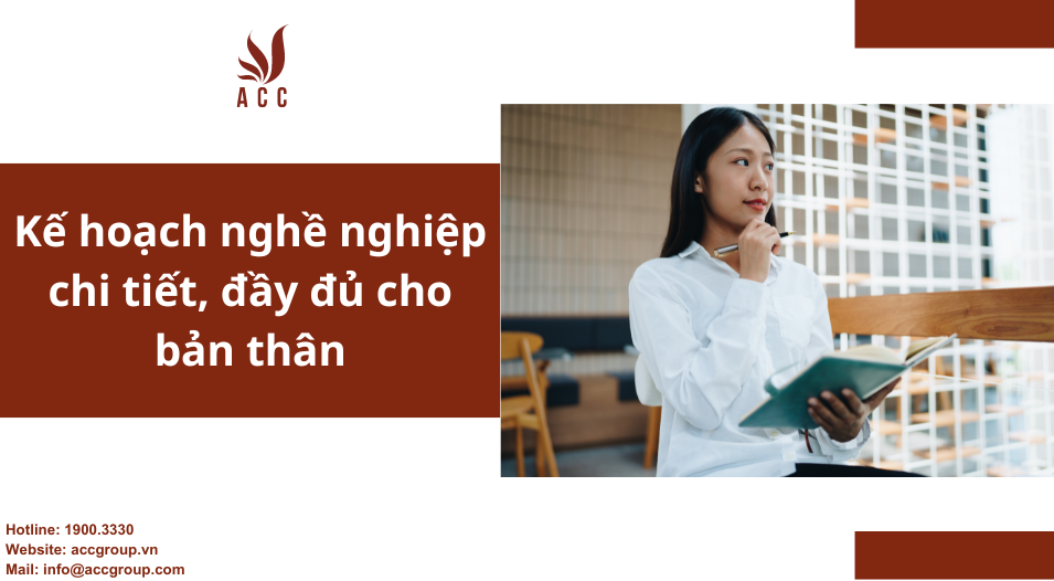 Kế hoạch nghề nghiệp chi tiết, đầy đủ cho bản thân