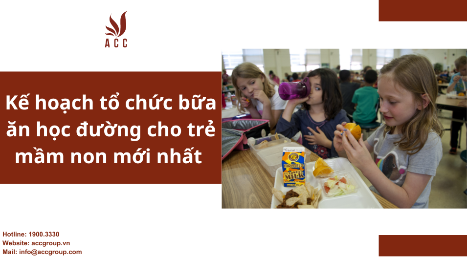 Kế hoạch tổ chức bữa ăn học đường cho trẻ mầm non mới nhất