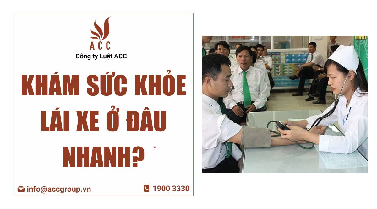 Khám sức khỏe lái xe ở đâu nhanh?