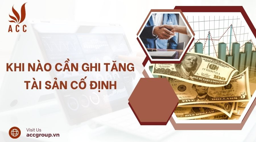 Khi nào cần ghi tăng tài sản cố định