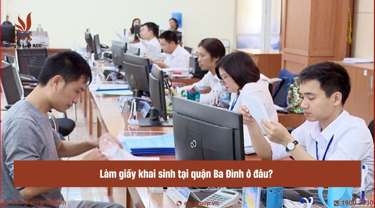 lam-giay-khai-sinh-tai-quan-ba-dinh-o-dau