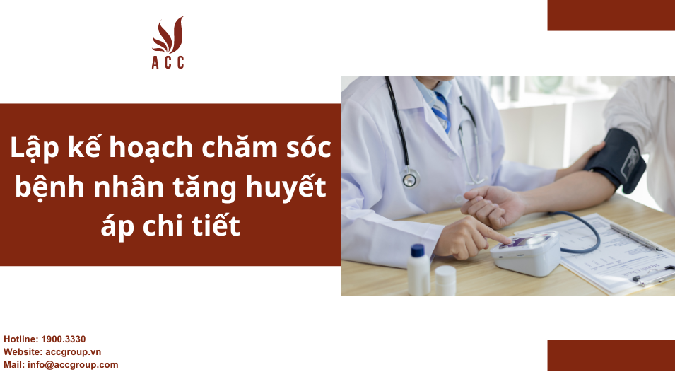 Lập kế hoạch chăm sóc bệnh nhân tăng huyết áp chi tiết