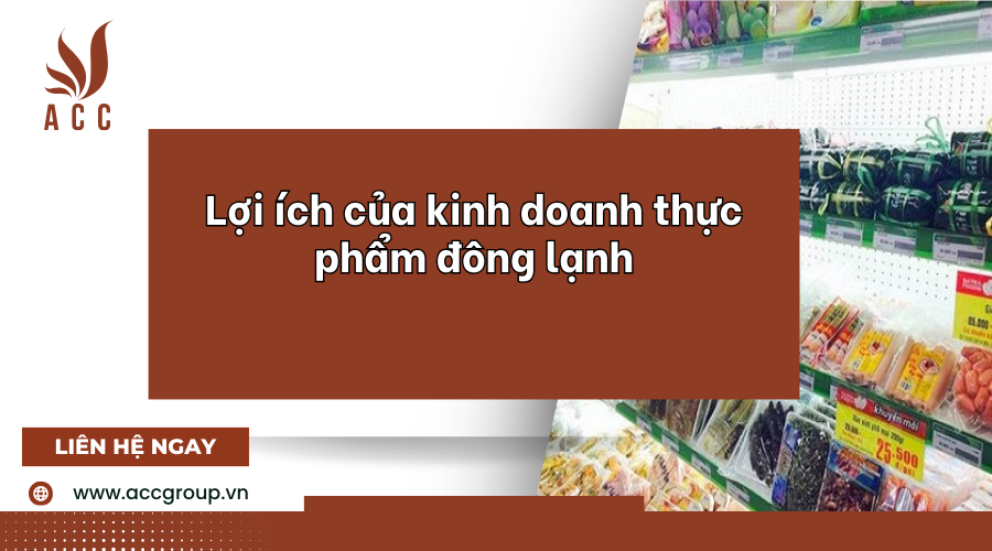 Lợi ích của kinh doanh thực phẩm đông lạnh