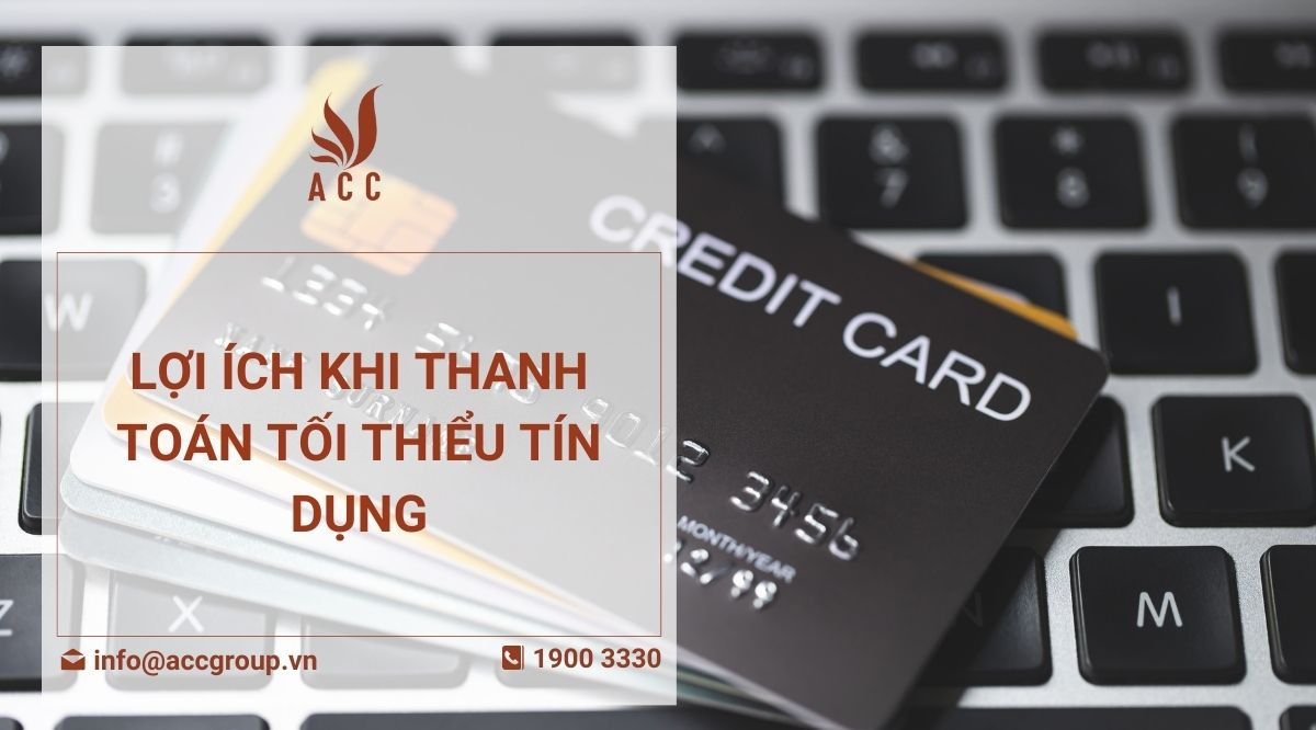 Lợi ích khi thanh toán tối thiểu tín dụng