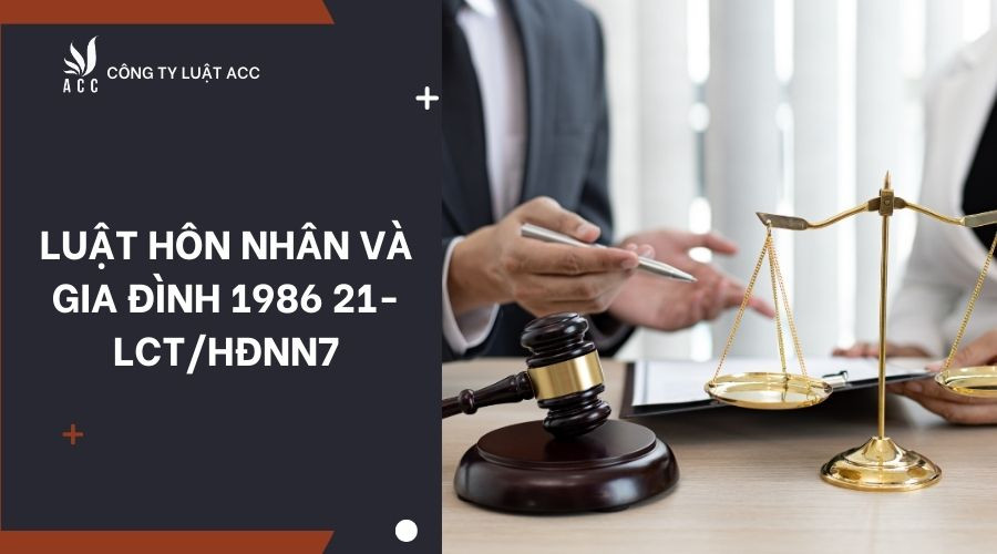 Luật Hôn nhân và gia đình 1986 21-LCT/HĐNN7