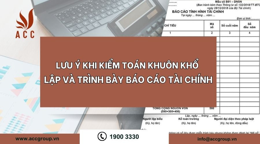 Lưu ý khi kiểm toán khuôn khổ lập và trình bày báo cáo tài chính