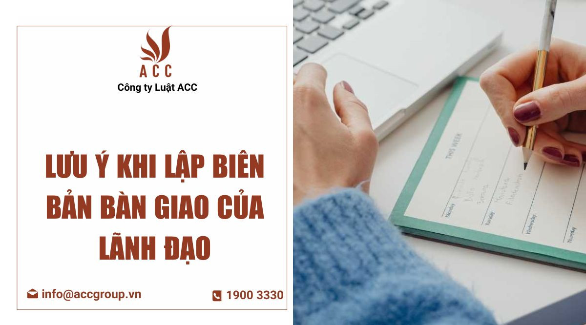 Lưu ý khi lập biên bản bàn giao của lãnh đạo